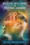 M.B. Mackuen, Michael Mackuen, Michael (Burton Craige Professor of Political Science MacKuen, MacKuen Michael, George Marcus, … - Affective Intelligence and Political Judgement