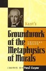 Paul Guyer, Paul (Florence R.c. Murray Professor of Phi Guyer, Paul Guyer - Kant''s Groundwork of the Metaphysics of Morals