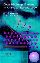 José A. C. Broekaert, Jose A.c. Broekaert, R. Kenneth Marcus, R. Kenneth (Department of Chemistry Marcus, R. Kenneth Broekaert Marcus, Rk Marcus... - Glow Discharge Plasmas in Analytical Spectroscopy