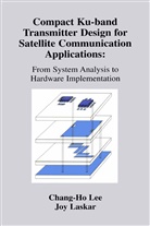 Jo Laskar, Joy Laskar, Chang-Ho Lee - Compact Ku-band Transmitter Design for Satellite Communication Applications