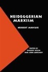 Hebert Marcuse, Herbert Marcuse, Herbert Abromeit Marcuse, John Abromeit, Richard Wolin - Heideggerian Marxism