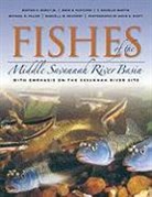 Dean Fletcher, Dean E Fletcher, Dean E. Fletcher, Barton Marcy, Barton C Marcy, Barton C. Marcy... - Fishes Of The Middle Savannah River Basin