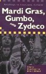 Marcia Gaudet, James C. McDonald - Mardi Gras, Gumbo, and Zydeco: Readings in Louisiana Culture