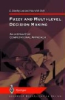 E. Stanley Lee, Eugene St. Lee, H. S. Shih, Hsu-shih Shih - Fuzzy and Multi-level Decision Making