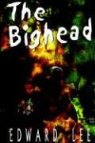 Edward Lee, Erik Wilson - The Bighead - Illustrated Edition