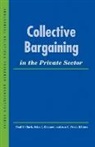 Paul F. (Professor of Labor Studies and Ind Clark, Paul F. Delaney Clark, Paul F Clark, Paul F. Clark, John T Delaney, John T. Delaney... - Collective Bargaining in the Private Sector