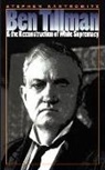 Stephen Kantrowitz, Stephen David Kantrowitz - Ben Tillman & the Reconstruction of White Supremacy