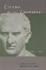Marcus Tullius Cicero - Cicero on the Emotions