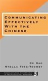 Ge Gao, Ge Ting-Toomey Gao, Ko Kao, Stella Ting-Toomey - Communicating Effectively With the Chinese