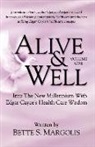 Bette S Margolis, Bette S Margolis, Bette S. Margolis - Alive & Well: Volume One...Edgar Cayce's Health Care Wisdom