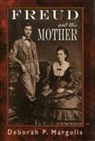 Deborah Margolis, Deborah P. Margolis - Freud and His Mother