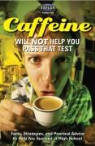 Cynthia Johnson, Drew Johnson, Kaplan - Caffeine Will Not Help You Pass That Test