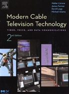 M. Adams, Michael Adams, W. Ciciora, Walter Ciciora, Walter S. Ciciora, J. Farmer... - Modern Cable Television Technology Video Voice and Data Communication