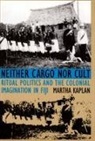 Martha Kaplan, Kaplan M, Martha Kaplan - Neither Cargo Nor Cult