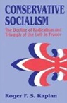 Roger Kaplan, Roger F. Kaplan, Roger F. S. Kaplan - Conservative Socialism