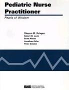Jonathan Adler, Jonathan E. Adler, Peter Emblad, Sharon Krieger, Sharon Levin Krieger, Sharon M. Krieger... - Pediatric Nurse Practitioner: Pearls of Wisdom