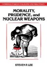 Steven P. Lee, Lee Steven P. - Morality, Prudence, and Nuclear Weapons
