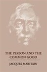John J. Fitzgerald, Jacques Maritain - The Person and the Common Good