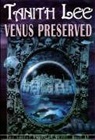 Tanith Lee, Tanith Lee - Venus Preserved