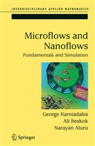 Narayan Aluru, Al Beskok, Ali Beskok, Georg Karniadakis, George Karniadakis, George E. Karniadakis... - Microflows and Nanoflows