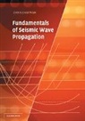 Chris Chapman, Christopher Chapman - Fundamentals of Seismic Wave propagation