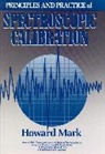 Mark, H Mark, Howard Mark, Mark Howard - Principles and Practice of Spectroscopic Calibration