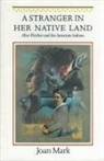 Joan Mark, Joan T Mark, Joan T. Mark - A Stranger in Her Native Land
