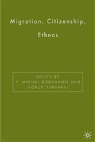Y.michal Yurdakul Bodemann, Bodemann, Y Bodemann, Y. Bodemann, Y. Michal Bodemann, Yurdakul... - Migration, Citizenship, Ethnos