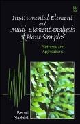 B. Markert, B. A. Markert, Bernd Markert, Bernd (Internationales Hochschulinstitut Markert, Bernd (Internationales Hochschulinstitut Zittau Markert, … - Instrumental Element and Multi-Element Analysis of Plant Samples Methods and Applications