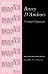 Nicholas Brooke, George Chapman, N S Brooke, N. S. Brooke - Bussy D'ambois