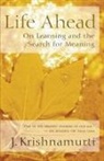 J. Krishnamurti, Jiddu Krishnamurti - Life Ahead