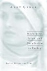 Alev Cinar - Modernity, Islam, and Secularism in Turkey