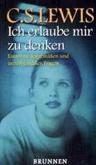 C. S. Lewis, Clive S Lewis, Clive St. Lewis, Clive Staples Lewis - Ich erlaube mir zu denken