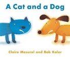 Bob Kolar, Claire Masurel, Bob Kolar - A Cat and a Dog