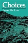 George Ella Lyon - Choices