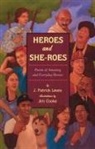 J Patrick Lewis, J. Patrick Lewis, J. Patrick/ Cooke Lewis, Patrick J. Lewis - Heroes and She-roes