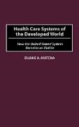 Duane Matcha, Duane A. Matcha - Health Care Systems of the Developed World