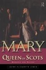 Jayne Lewis, Jayne (University of Delaware Lewis, Jayne Elizabeth Lewis, Lewis Jayne - Mary Queen of Scots