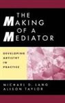 Lang, Jr. Antho Lang, MD Lang, Michael D. Lang, Michael D. Taylor Lang, Alison Taylor - Making of a Mediator
