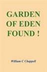 William C Chappell, William C. Chappell - Garden of Eden Found !
