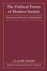 Claude Lefort, David Thompson, David Thompson, John B. Thompson - The Political Forms of Modern Society