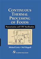 Neil J Heppell, Neil J. Heppell, Michael Lewis, Michael J Lewis, Michael J. Lewis - Continuous Thermal Processing of Foods: Pasteurization and UHT Sterilization