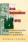 Nathan Citino, Nathan J. Citino, CITINO NATHAN, Citino Nathan J - From Arab Nationalism to Opec, Second Edition