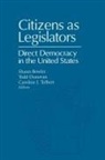 Shaun Bowler, Todd Donovan, Caroline Tolbert, Caroline J. Tolbert, Shaun Bowler, Todd Donovan... - Citizens as Legislators