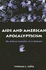 Thomas L Long, Thomas L. Long, Thomas Lawrence Long - AIDS And American Apocalypticism