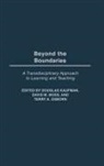 Terry A Osborn, Douglas Kaufman, Kaufman Douglas, David Moss, David M. Moss, Terry Osborn... - Beyond the Boundaries: a Transdisciplinary Approach to Learning