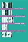 Charles V Willie, Charles Vert Rieker Willie, Bernard M. Kramer, Patricia P. Rieker, Charles V Willie, Charles V. Willie - Mental Health, Racism and Sexism