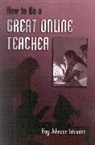 Kay Johnson Lehmann, Lehmann Kay Johnson - How to Be a Great Online Teacher
