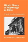 Surinder M. Bhardwaj, Surinder Mohan Bhardwaj, Bhardwaj Surinder Mohan - Hindu Places of Pilgrimage in India