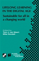 To J van Weert, Tom J van Weert, Kendall, Kendall, Mike Kendall, Tom J. van Weert... - Lifelong Learning in the Digital Age